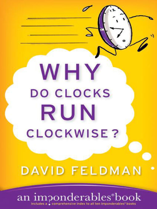 Title details for Why Do Clocks Run Clockwise? by David Feldman - Available